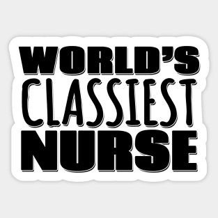 World's Classiest Nurse Sticker